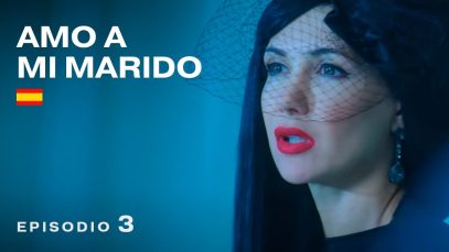 Amo a mi marido | Parte 3