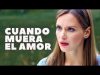 Cuando muera el amor