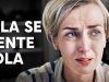 Ella se siente sola