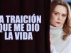 La traición que me dio la vida