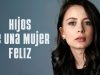 Hijos de una mujer feliz